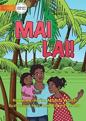 Come Here! - Mai Lai! by Mayra Walsh (Paperback, 2021)
