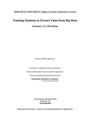TRAINING STUDENTS TO EXTRACT VALUE FROM BIG DATA: SUMMARY By National Research