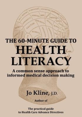 The 60-Minute Guide to Health Literacy: A common sense approach to informed
