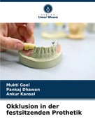 Okklusion In Der Festsitzenden Prothetik Mukti Goel (U. A.) Taschenbuch 132 S.