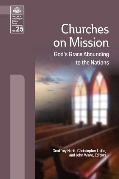 Churches On Mission God's Grace Abounding To The Nations Geoffrey Hartt (U. A.)-image
