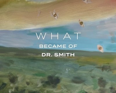 What Became of Dr. Smith by Noah Saterstrom 9781887422246 NEW Free UK Delivery