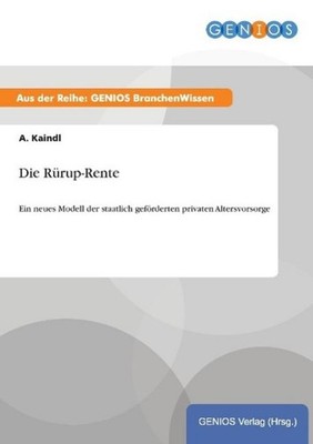 Die Rürup-Rente A. Kaindl