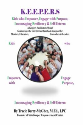 K.e.e.p.e.r.s Girl Circle Handbook for Educators : Kids Who Empower, Engage W...