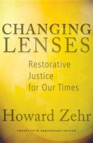 Thumbnail - Changing Lenses: Restorative Justice For Our Times By Zehr, Howard
