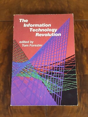 The Information Technology Revolution by Tom Forester / 1986, The MIT Press