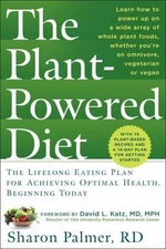 The Plant-Powered Diet: The Lifelong Eating Plan for Achieving Optimal...