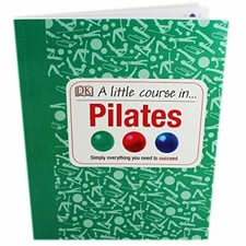 A Little Course In Pilates By Theworks