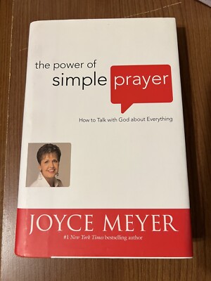 The Power of Simple Prayer by Joyce Meyer 978-0-446-58058-8 ...