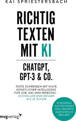 Richtig texten mit KI   ChatGPT, GPT-4, GPT-3 & Co.