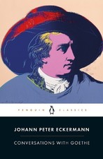 Johann Peter Eckermann Eckermann, Johann P Conversations with Goethe (Tascabile)