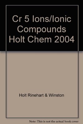 HOLT CHEMISTRY, CHAPTER 5: IONS/IONIC COMPOUNDS By Holt Rinehart & Winston *VG+*