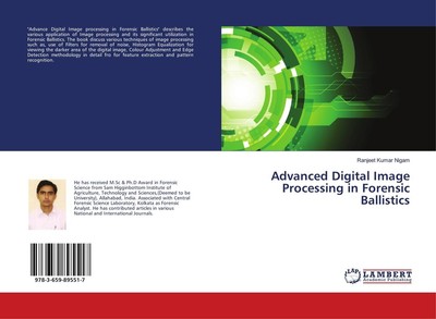 Advanced Digital Image Processing in Forensic Ballistics Ranjeet Kumar Nigam