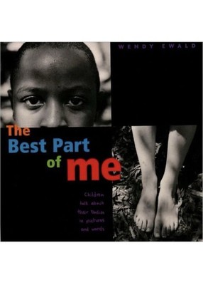 The Best Part Of Me: Children Talk About Their Bodies In Pictures And Words
