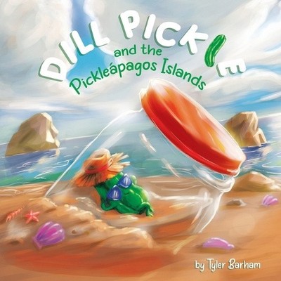 Dill Pickle und die Pickleápagos-Inseln von Barham, Tyler [Taschenbuch]