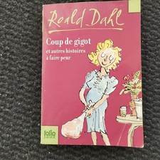 COUP DE GIGOT ET AUTRES HISTOIRES A FAIRE PEUR Roald DAHL FOLIO JUNIOR 2007