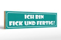 Holzschild Spruch 46X10 Cm Ich Bin Fick Und Fertig Holz Deko Schild