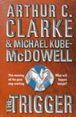 The Trigger by Arthur C. Clarke: Used