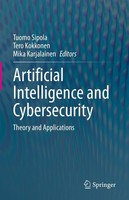 Artificial Intelligence And Cybersecurity Tuomo Sipola