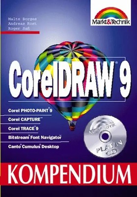 CorelDRAW 9 - Kompendium . Das ganze CorelDRAW-9-Programmpaket mit allen - Borge
