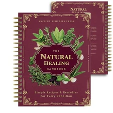 The Natural Healing Handbook, Spiral-Bound Guide For Herbal Remedies And Natural