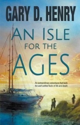 Gary D Henry An Isle for the Ages (Taschenbuch)