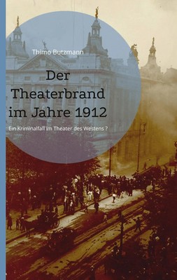 Thimo Butzmann | Der Theaterbrand im Jahre 1912 | Buch | Deutsch (2022) | 28 S.