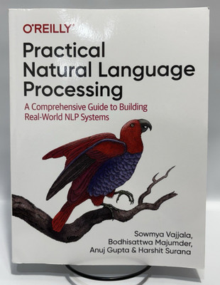 Practical Natural Language Processing by Vajjala, Majumder, Gupta & Surana, 2020