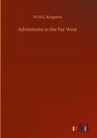 W. H. G. Kingston | Adventures In The Far West | Buch | Englisch (2020) | 104 S.