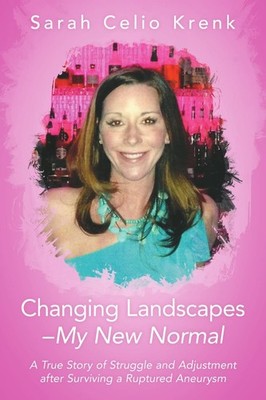 Changing Landscapes My New Normal:A True Story of Struggle and Adjustment ...