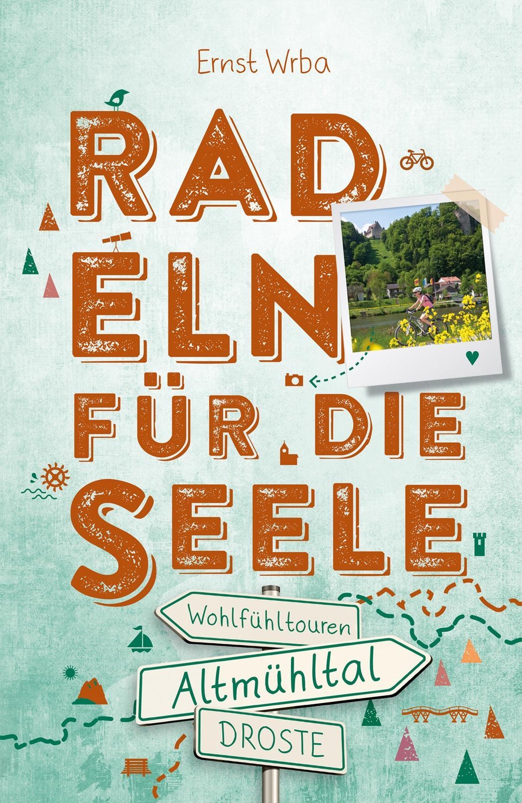 Thumbnail - Altmühltal. Radeln Für Die Seele - Ernst Wrba - 9783770023479