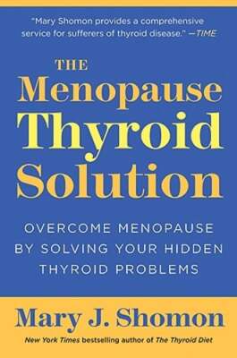 The Menopause Thyroid Solution: Overcome Menopause by Solving Your Hidden: Used
