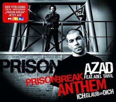 Azad Prison break anthem-Ich glaub an dich (3 versions, 2007, & Adel.. [Maxi-CD]