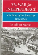 THE WAR FOR INDEPENDENCE by Albert Marrin (1988 HC/DJ) American Revolution