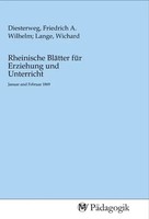 Friedrich A. W. Diesterweg | Rheinische BläTter FüR Erziehung Und Unterricht