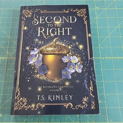 Second to the Right (The Neverland Chronicles) by Kinley, T.S. Book Paperback 