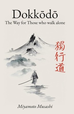 Dokkodo The Way for Those Who Walk Alone Samurai Code of Discipline & Honor NEW