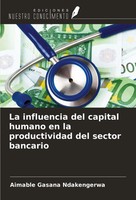 La Influencia Del Capital Humano En La Productividad Del Sector Bancario Buch