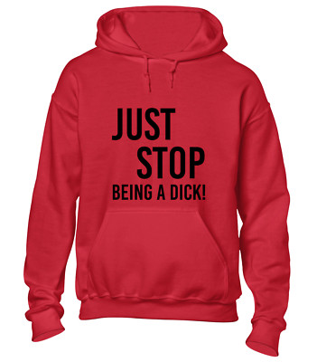 JUST STOP BEING A DI*K HOODY HOODIE LUSTIGER WITZ ÖL DESIGN PROTEST COOL TOP