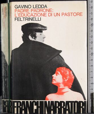 PADRE PADRONE: L'EDUCAZIONE DI UN PASTORE. GAVINO LEDDA. FELTRINELLI.