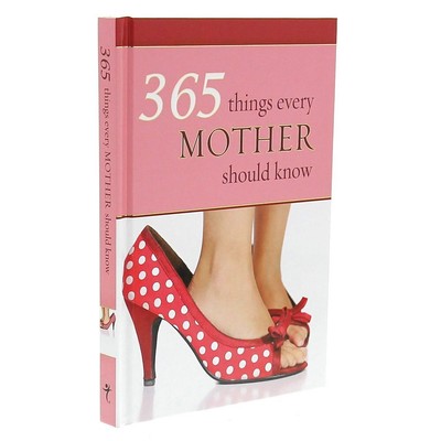 365 Things Every Mother Should Know - Wilma le Roux (Compiler)|Lynette Dougl...