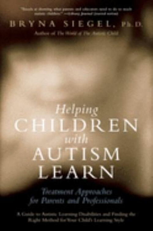 Helping Children with Autism Learn : Treatment Approaches for Par