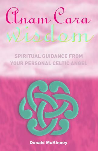 Anam Cara Wisdom: Spiritual Guidance from Your Personal Celtic Angel - Picture 1 of 1