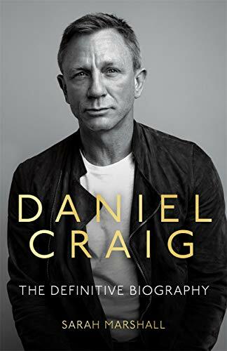 Daniel Craig - The Biography By Sarah Marshall