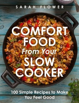 Comfort Food from Your Slow Cooker by Sarah Flower (Paperback Book)