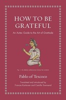 How To Be Grateful Pablo Of Texcoco