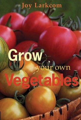 Grow Your Own Vegetables | Joy Larkcom | Englisch | Taschenbuch | 2002