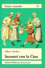 Incontri con la Cina - Folker E. Reichert (Edizioni Biblioteca Francescana)