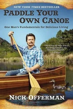 Paddle Your Own Canoe: One Man's Fundamental- paperback, 9780451467096, Offerman