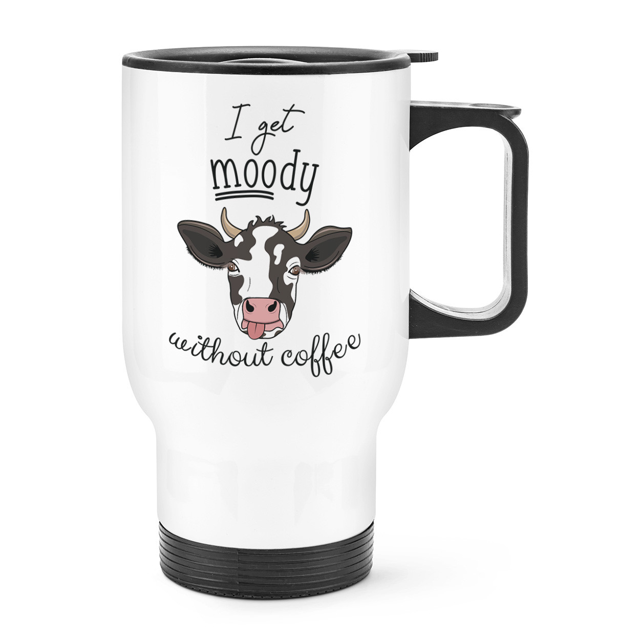 I Get Moody Without Coffee Cow Travel Mug Cup With Handle - Funny Joke Animal